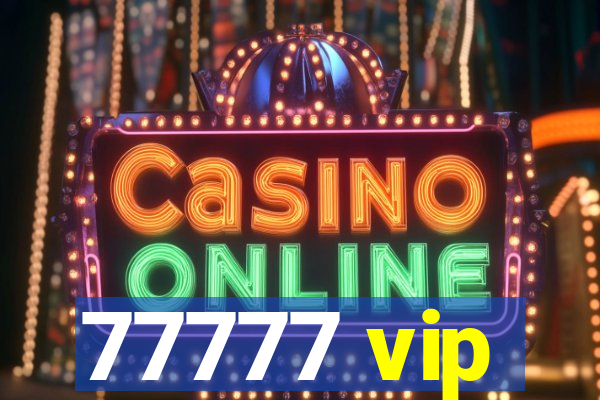 77777 vip